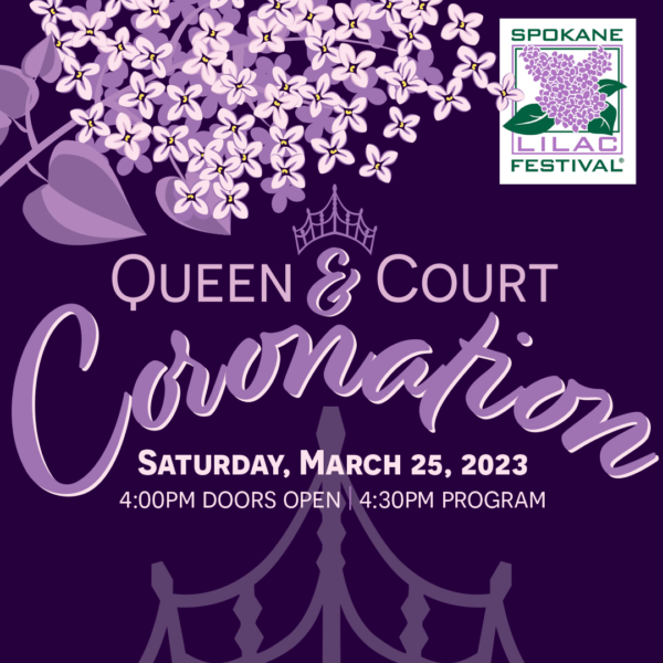 Spokane Lilac Festival Association 2023 Queen and Court Coronation -  Downtown Spokane Partnership