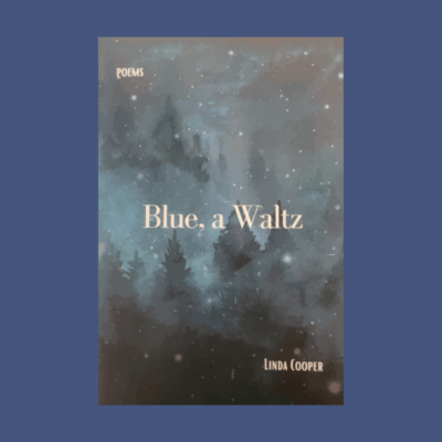 "Blue, A Waltz" by Linda Cooper joined by fellow poets