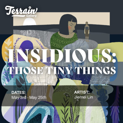 ‘Insidious: those tiny things’ by Jiemei Lin | First Friday @ Terrain Gallery