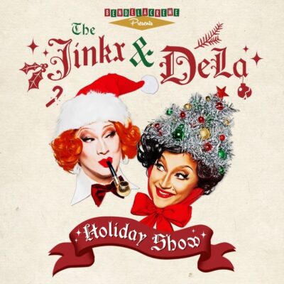 THE JINKX & DELA HOLIDAY SHOW