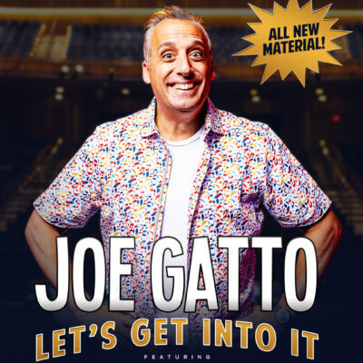 Joe Gatto: Let’s Get Into It