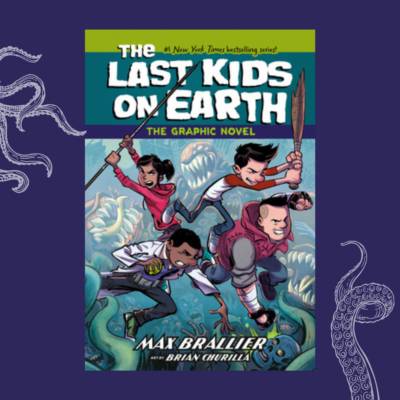 "The Last Kids on Earth: The Graphic Novel" by Max Brallier